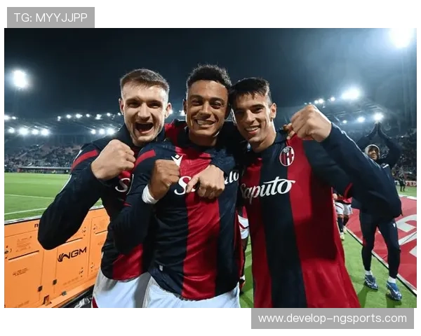 博洛尼亚俱乐部最新动态与未来赛季战略全面解析 博洛尼亚俱乐部最新动态与未来赛季战略全面解析